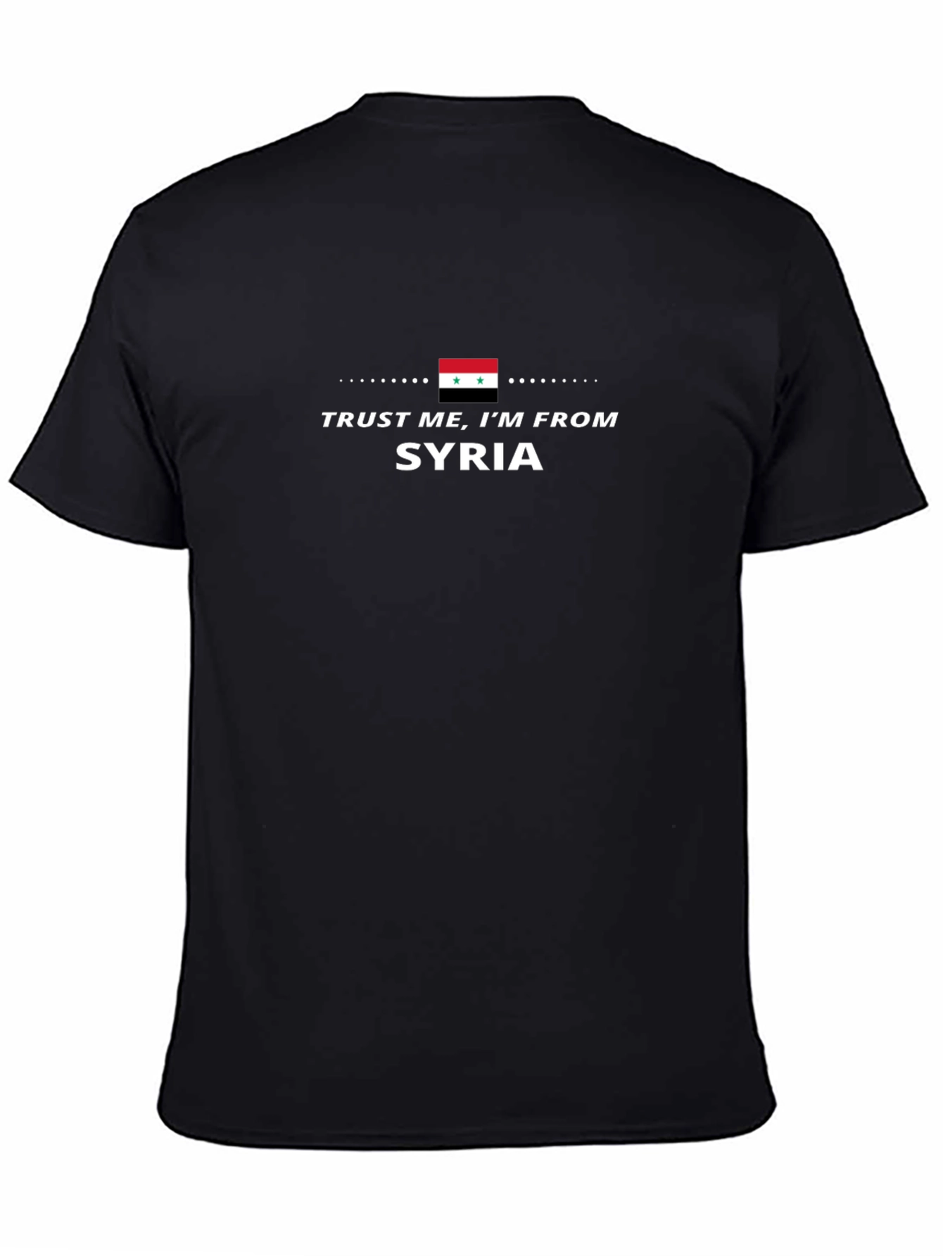 Trust Me Im From Syria Graphic T-Shirt