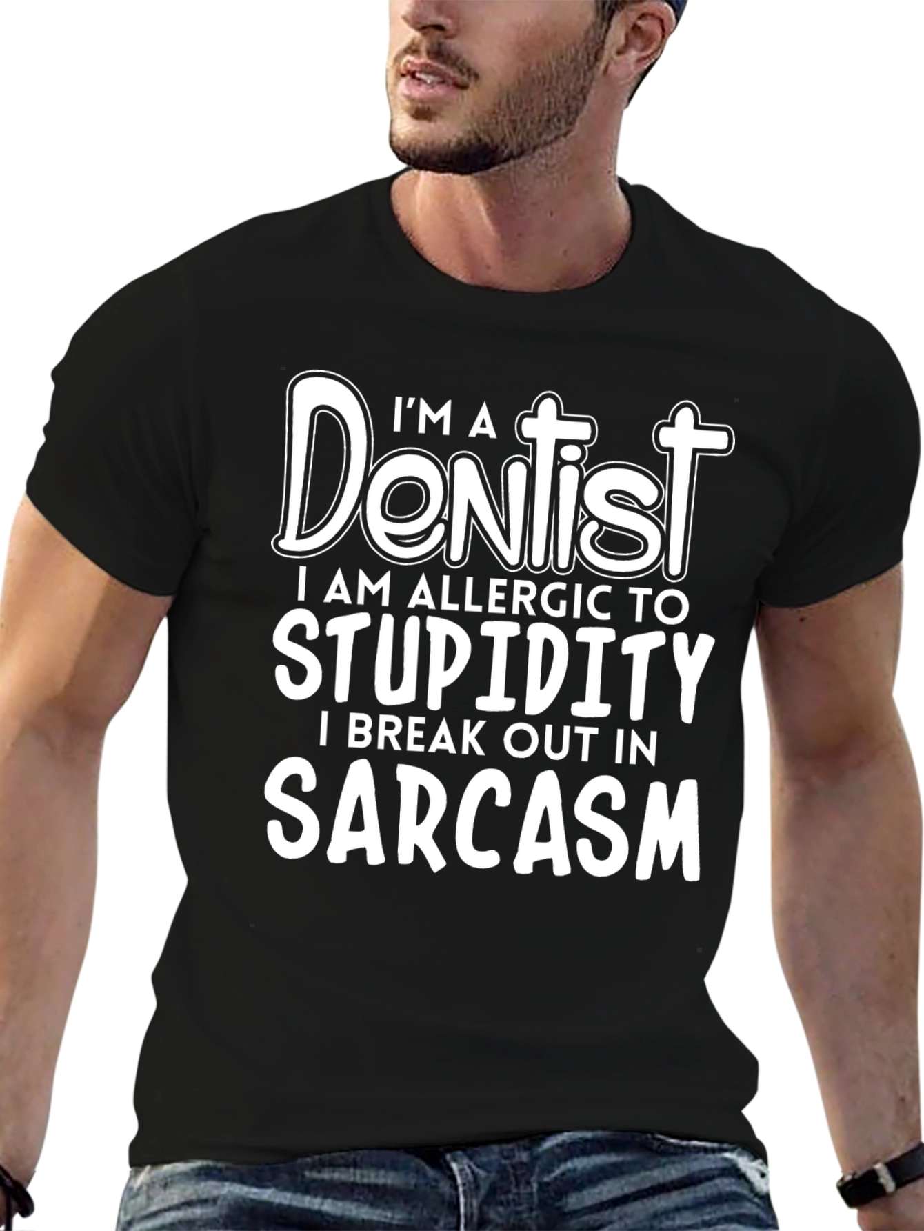 Dentist Sarcasm T-Shirt - Allergy to Stupidity