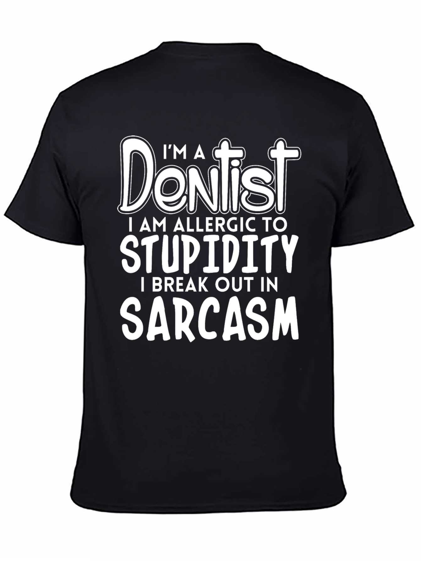 Dentist Sarcasm T-Shirt - Allergy to Stupidity