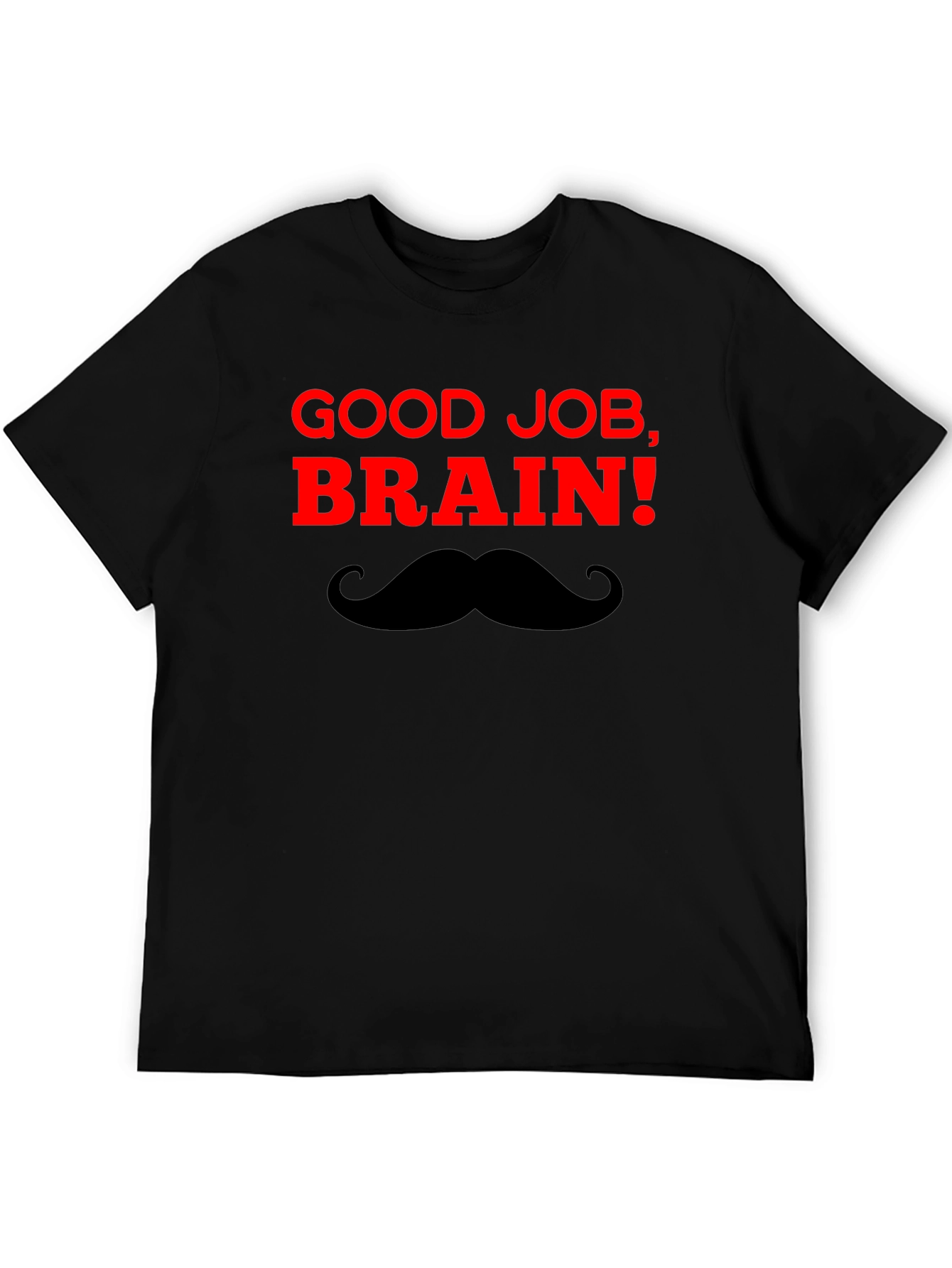 Good Job Brain! T-Shirt - Funny & Clever Design