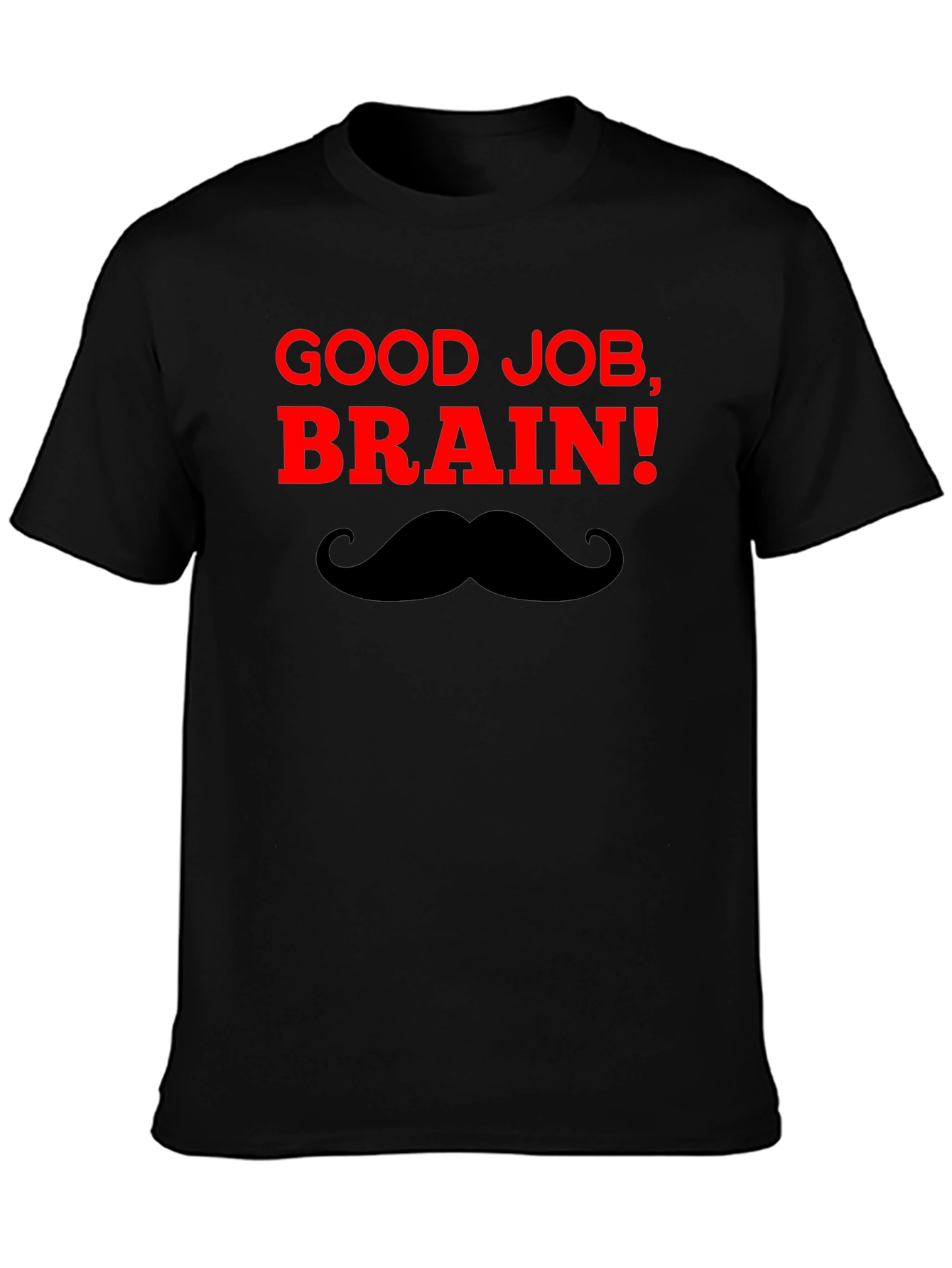Good Job Brain! T-Shirt - Funny & Clever Design